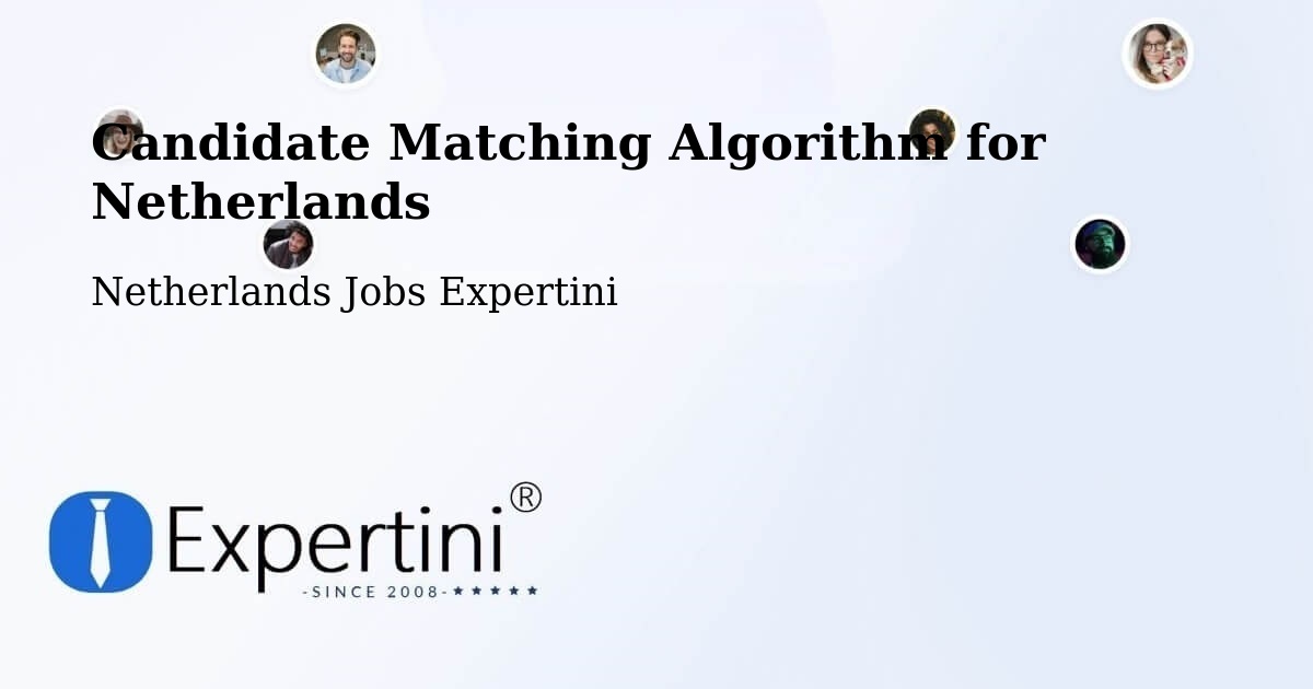 Candidate Matching Algorithm for Netherlands - Netherlands Jobs Expertini